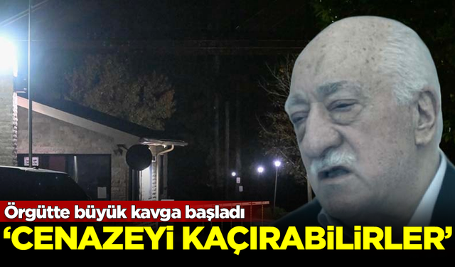 Örgütte büyük kavga başladı! Teröristbaşı Fethullah Gülen'in cenazesini kaçırabilirler