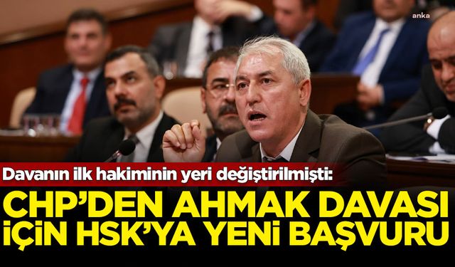 CHP'den "ahmak davası" için HSK'ya yeni başvuru