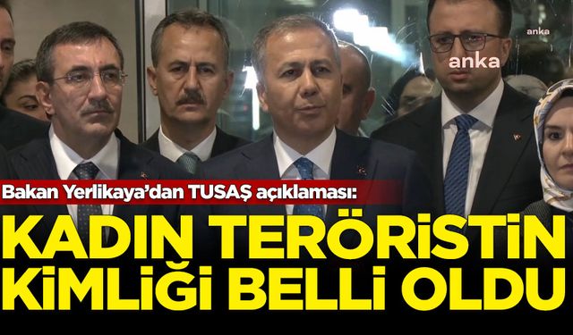 Bakan Yerlikaya duyurdu: Kadın teröristin kimliği belli oldu