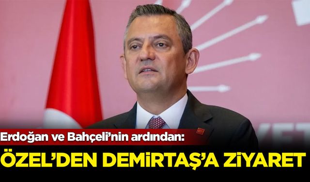 Özgür Özel'den Demirtaş'a ziyaret