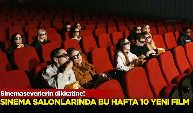 Sinemalarda bugün 10 yeni film vizyona girecek