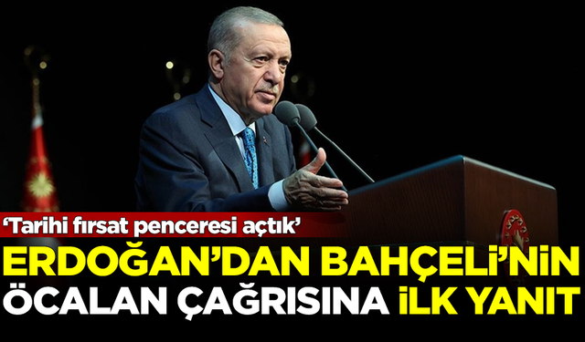 Cumhurbaşkanı Erdoğan'dan Bahçeli'nin 'Öcalan' çağrısına ilk yanıt