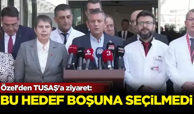 Özel'den TUSAŞ'a ziyaret: Bu hedef boşuna seçilmedi