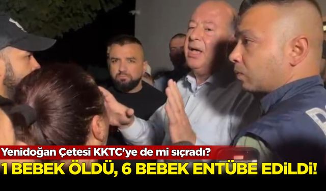 Yenidoğan Çetesi KKTC'ye de mi sıçradı?