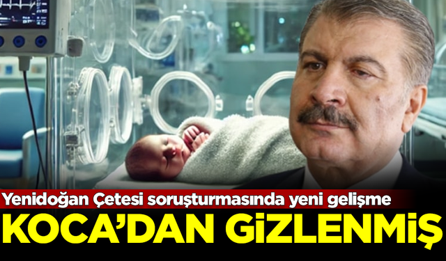 Yenidoğan Çetesi soruşturması, dönemin Sağlık Bakanı Fahrettin Koca'dan gizlenmiş