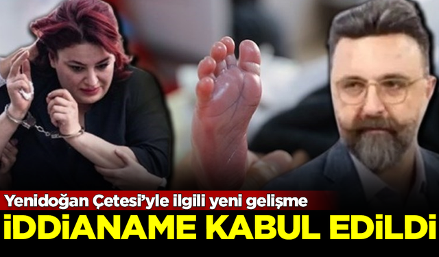 SON DAKİKA! Bebek katili Yenidoğan Çetesi iddianamesi kabul edildi