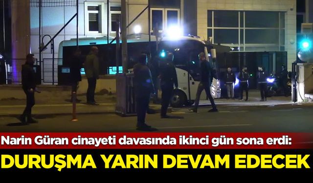 Narin Güran cinayeti davasında ikinci gün sona erdi: Duruşma yarın devam edecek