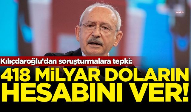 CHP'li belediyelere başlatılan soruşturmaya Kılıçdaroğlu'ndan tepki