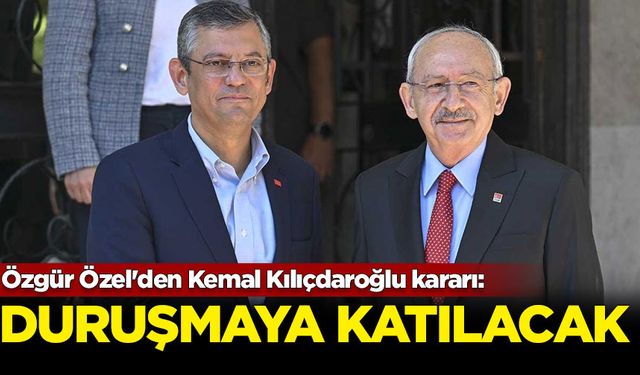 Özgür Özel'den Kemal Kılıçdaroğlu kararı: Duruşmaya katılacak