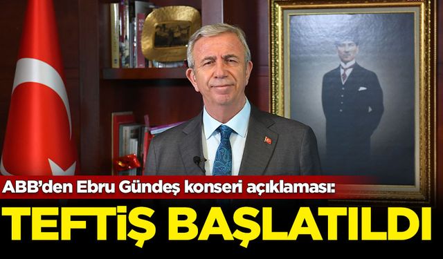 Mansur Yavaş'ın talimatıyla Ebru Gündeş konseri ile ilgili teftiş başlatıldı