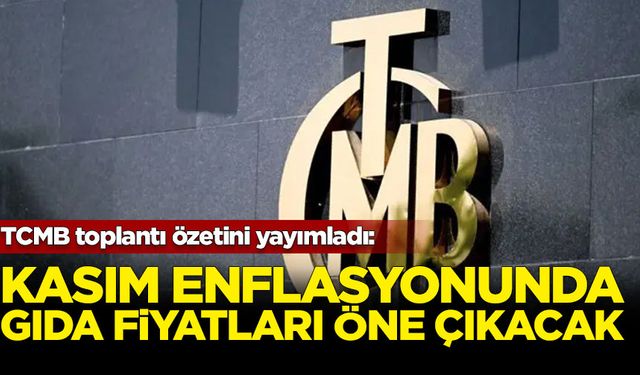 TCMB: Kasım enflasyonunda gıda fiyatları öne çıkacak