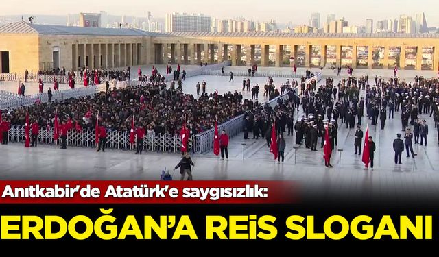 Anıtkabir'de Atatürk'e saygısızlık: Erdoğan'a reis sloganı atıldı