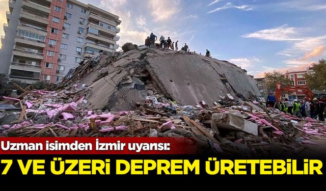 Uzman isimden İzmir uyarısı: 7 ve üzeri deprem üretebilir