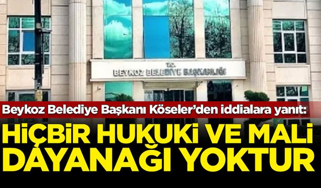 Beykoz Belediye Başkanı Köseler’den konser harcamalarına ilişkin iddialara yanıt: Hukuki bir dayanağı yok