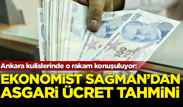 Ankara kulislerinde o rakam konuşuluyor: Ekonomis Sağman'dan asgari ücret tahmini