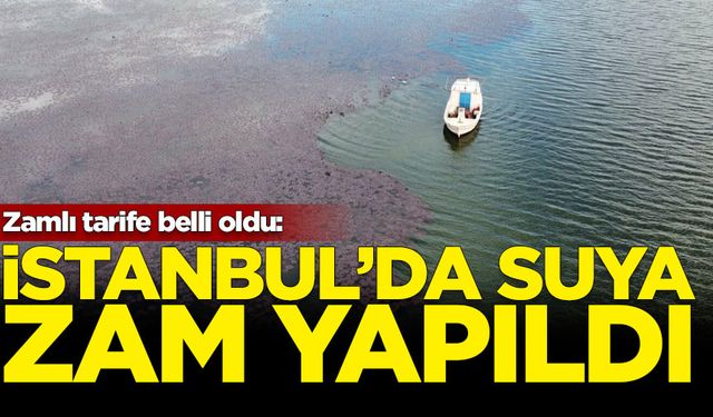 İstanbul'da suya zam yapıldı