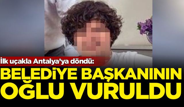 Belediye başkanının oğlu vuruldu