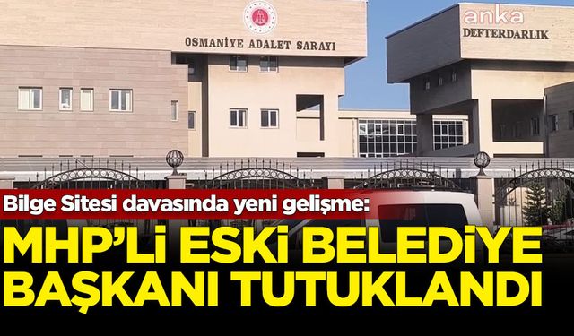 MHP'li eski belediye başkanı tutuklandı