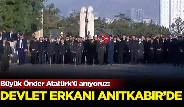 Büyük Önder Atatürk'ü anıyoruz: Devlet erkanı, Anıtkabir'de Ata'nın huzuruna çıktı