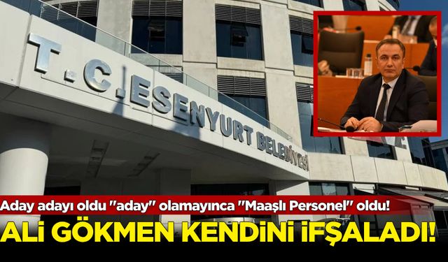 Esenyurt'ta kayyımla gelen skandal! Ali Gökmen kendi kendini ifşa etti