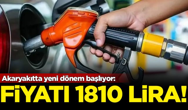 Akaryakıtta yeni dönem başlıyor: 1810 TL'den satılacak