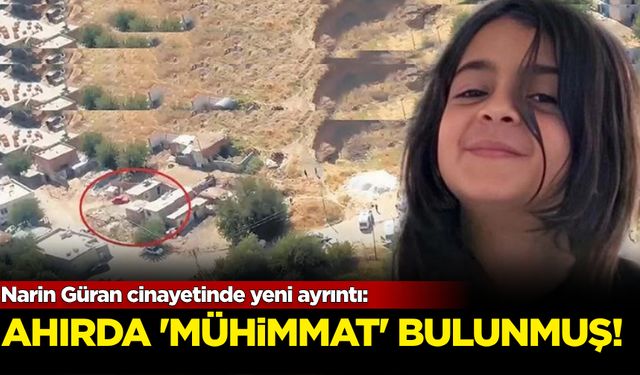 Narin Güran cinayetinde yeni ayrıntı: Ahırda 'mühimmat' bulunmuş