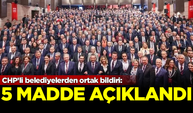 CHP'li belediyelerden ortak bildiri! 5 madde açıklandı