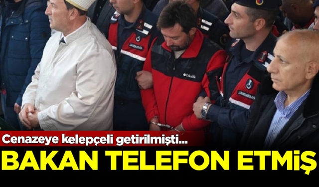 Cenazeye kelepçeli getirilen baba için, Bakan Tunç'tan flaş telefon