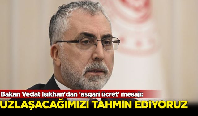 Bakan Vedat Işıkhan'dan 'asgari ücret' mesajı