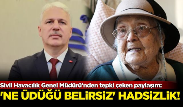 Sivil Havacılık Genel Müdürü'nden hadsiz Muazzez İlmiye Çığ paylaşımı!