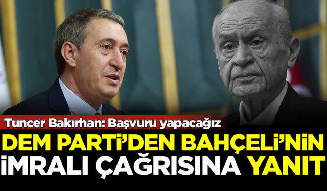 DEM Parti'den Bahçeli'nin İmralı çağrısına yanıt: Bakanlığa başvuracağız