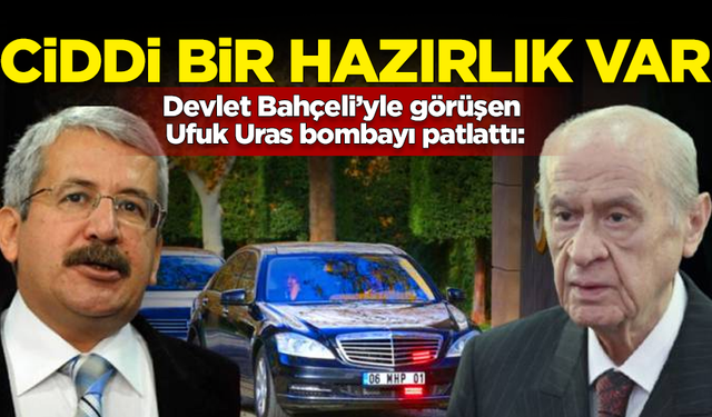 Devlet Bahçeli’yle görüşen Ufuk Uras bombayı patlattı: Ciddi bir hazırlık var