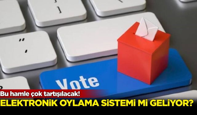 Elektronik oylama sistemi mi geliyor?