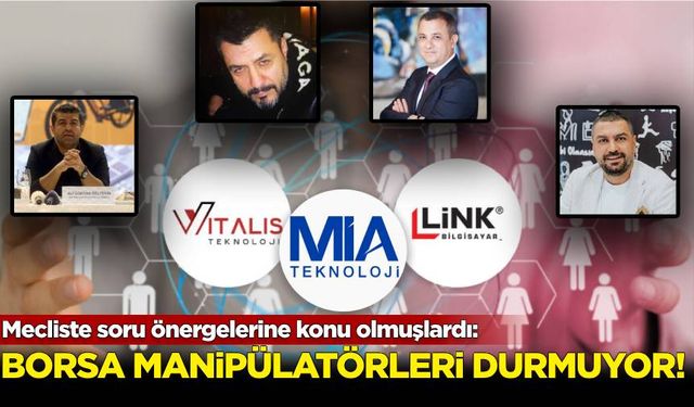 Mecliste soru önergelerine konu olmuşlardı: Borsa manipülatörleri durmuyor!