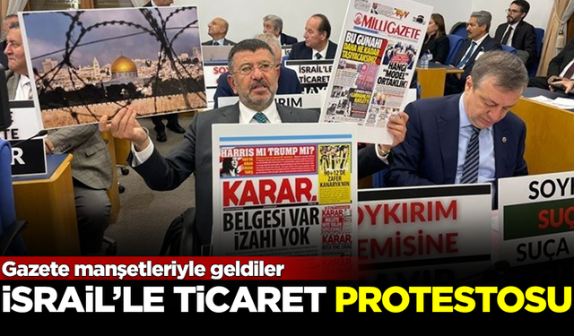 TBMM Plan ve Bütçe Komisyonu'nda 'İsrail'le ticaret' protestosu! Gazete manşetleriyle geldiler