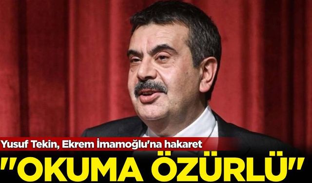 Yusuf Tekin, Ekrem İmamoğlu'na hakaret etti! 'Okuma özürlü'