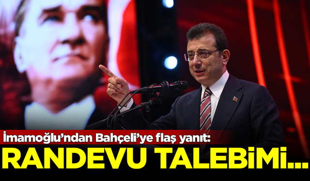 İmamoğlu'ndan Devlet Bahçeli'ye flaş yanıt: Randevu talebimi yineliyorum