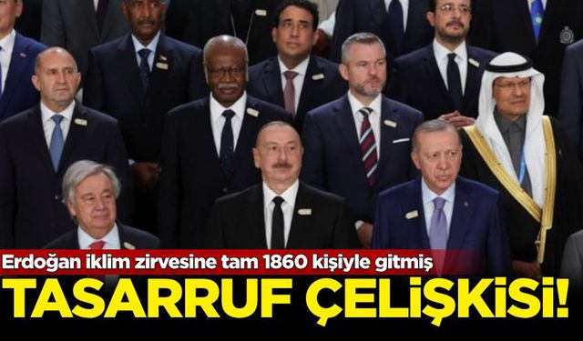 Tasarruf çelişkisi! Erdoğan iklim zirvesine tam 1860 kişiyle gitti