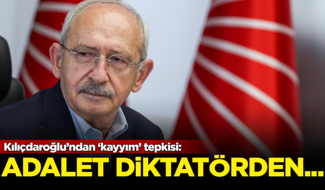 CHP eski Genel Başkanı Kemal Kılıçdaroğlu’ndan ‘kayyım’ tepkisi: Adalet, diktatörden ricacı olarak tesis edilmez