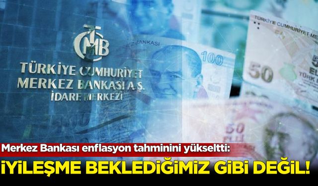 Merkez Bankası enflasyon tahminini yükseltti