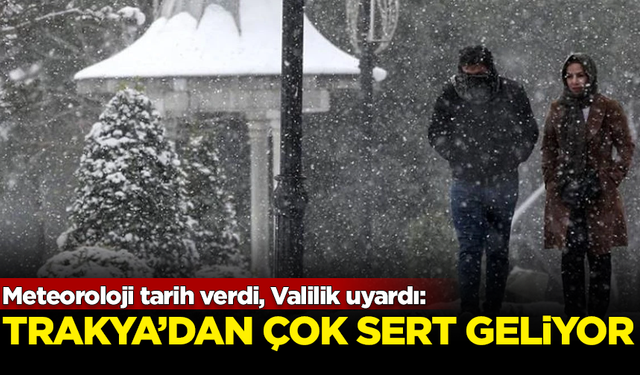 Meteoroloji tarih verdi: Trakya'dan soğuk hava ve kar geliyor