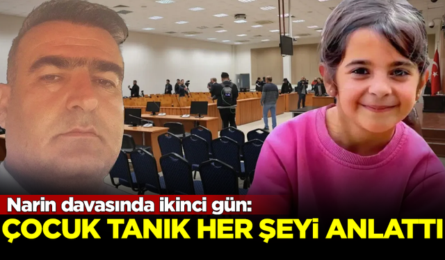 Narin davasında çocuk tanık gördüğü her şeyi anlattı