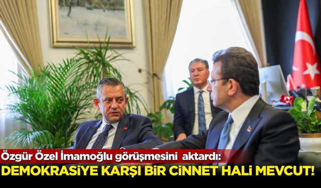 Özgür Özel İmamoğlu görüşmesini  aktardı