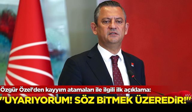 Özgür Özel'den kayyım atamaları ile ilgili ilk açıklama: