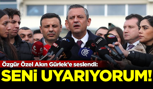 Özgür Özel, Akın Gürlek'e sert çıktı: Seni uyarıyorum!