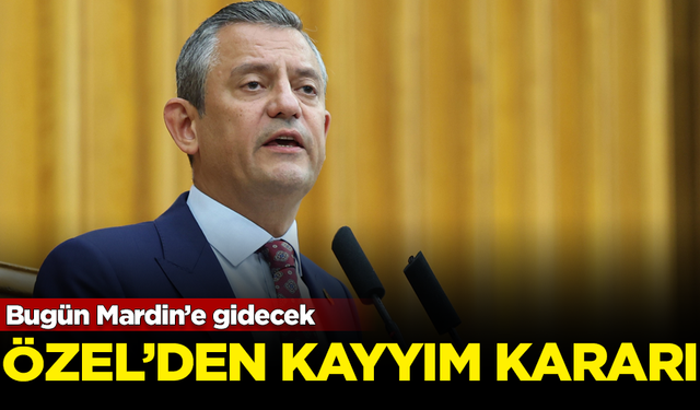 CHP Lideri Özgür Özel'den flaş 'kayyım' kararı! Bugün Mardin'e gidecek