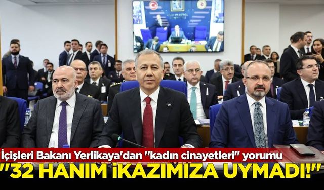 İçişleri Bakanı Yerlikaya'dan "kadın cinayetleri" yorumu