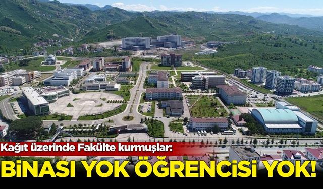 Kağıt üzerinde Fakülte kurmuşlar: Binası yok, öğrencisi yok!