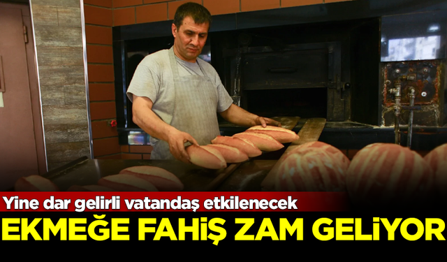 Ekmek fiyatlarına fahiş zam geliyor! Olan dar gelirliye olacak