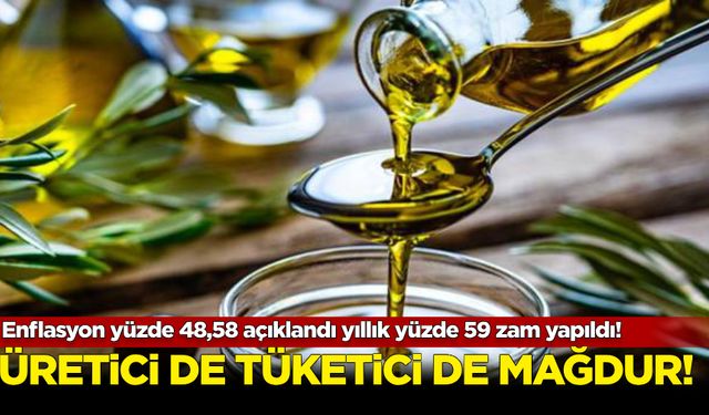 Enflasyon yüzde 48,58 açıklandı zeytin yağına yıllık yüzde 59 zam yapıldı!